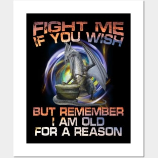 Fight Me If You Wish - I Am Old For A Reason Posters and Art